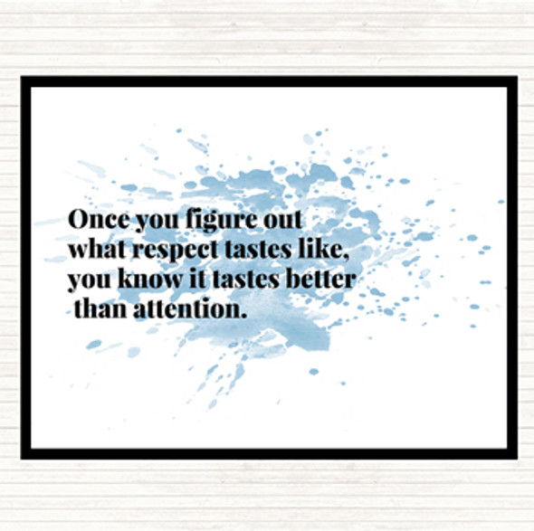 Blue White Respect Tastes Better Than Attention Quote Mouse Mat Pad