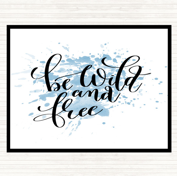 Blue White Be Wild And Free Inspirational Quote Mouse Mat Pad