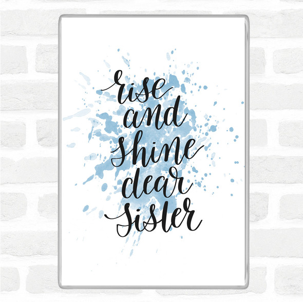 Blue White Rise Shine Sister Inspirational Quote Jumbo Fridge Magnet