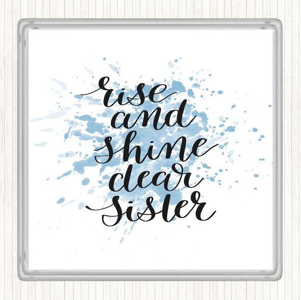 Blue White Rise Shine Sister Inspirational Quote Drinks Mat Coaster