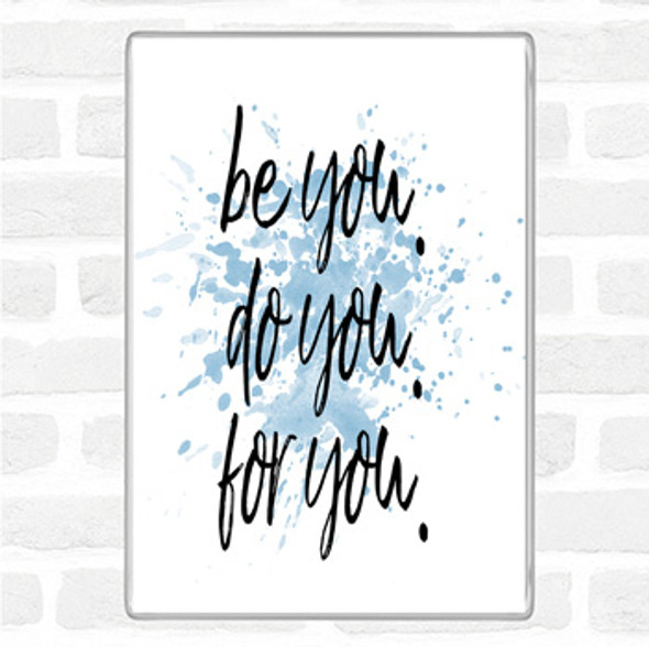 Blue White Be You For You Inspirational Quote Jumbo Fridge Magnet