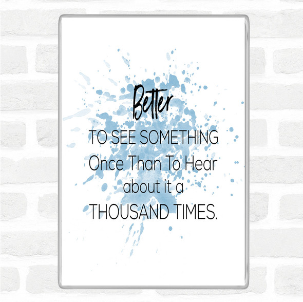 Blue White See Something Once Inspirational Quote Jumbo Fridge Magnet