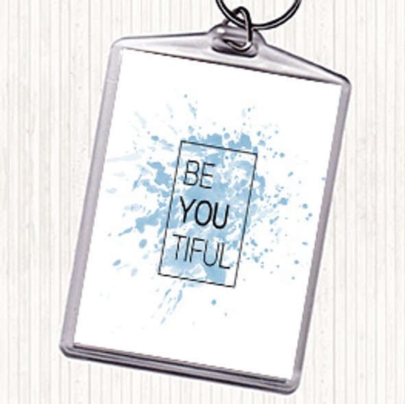 Blue White Be You Tiful Inspirational Quote Bag Tag Keychain Keyring