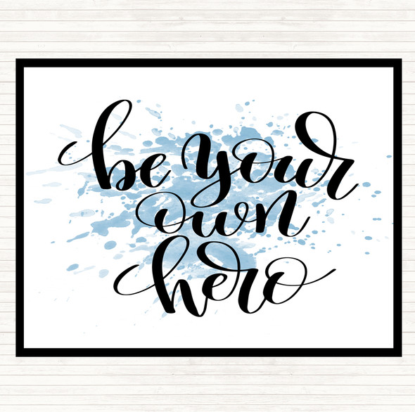 Blue White Be Your Own Hero Inspirational Quote Mouse Mat Pad