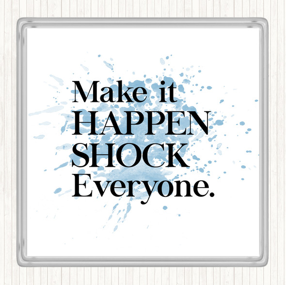 Blue White Shock Everyone Inspirational Quote Drinks Mat Coaster
