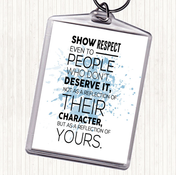 Blue White Show Respect Inspirational Quote Bag Tag Keychain Keyring