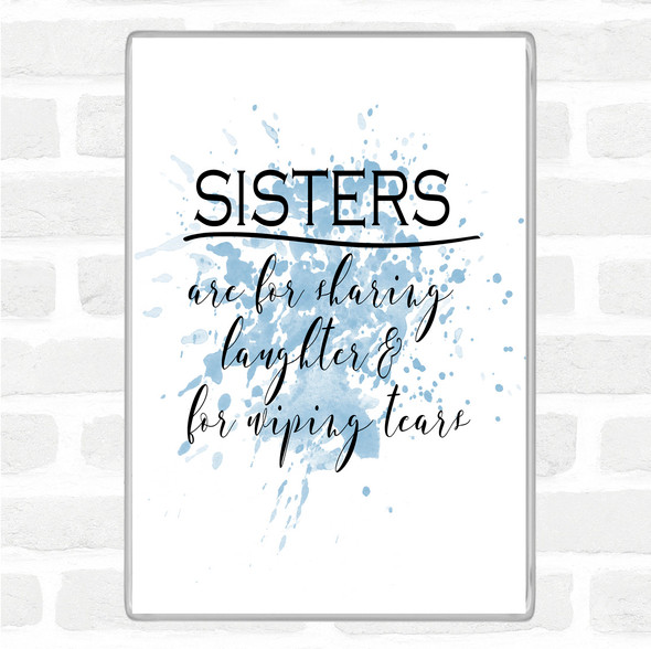 Blue White Sisters Are For Sharing Inspirational Quote Jumbo Fridge Magnet