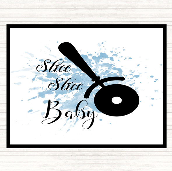 Blue White Slice Slice Baby Inspirational Quote Dinner Table Placemat