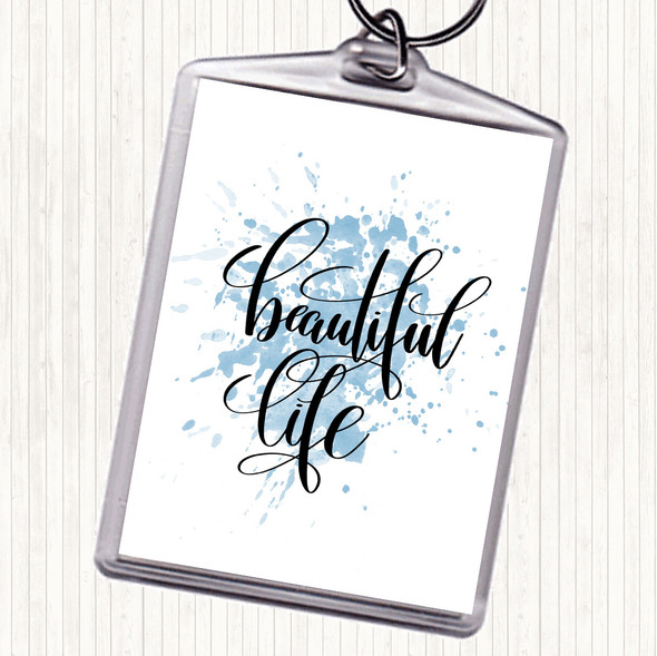 Blue White Beautiful Life Inspirational Quote Bag Tag Keychain Keyring