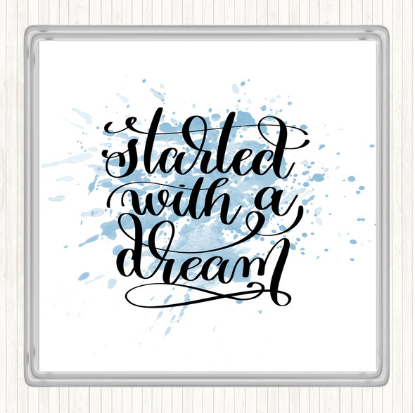 Blue White Started With A Dream Inspirational Quote Drinks Mat Coaster