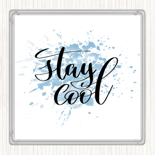 Blue White Stay Cool Inspirational Quote Drinks Mat Coaster