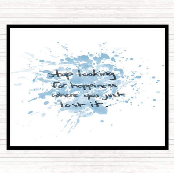 Blue White Stop Looking For Happiness Inspirational Quote Dinner Table Placemat