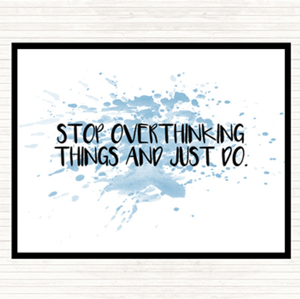 Blue White Stop Overthinking And Just Do Inspirational Quote Mouse Mat Pad