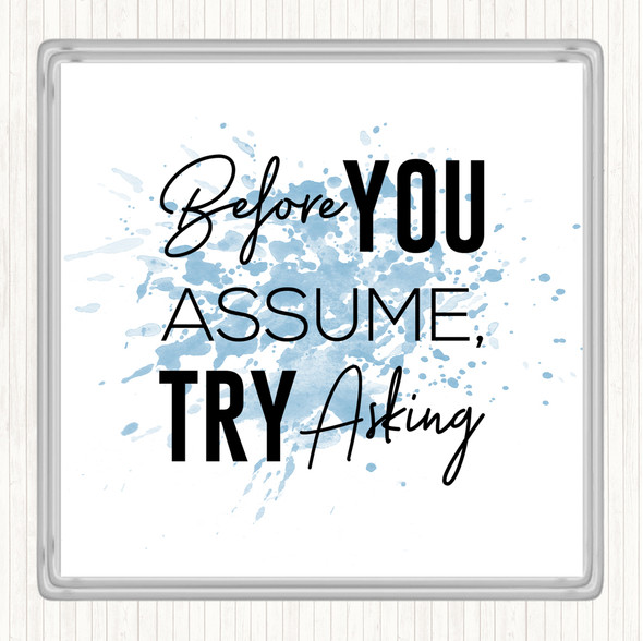 Blue White Before You Assume Inspirational Quote Drinks Mat Coaster