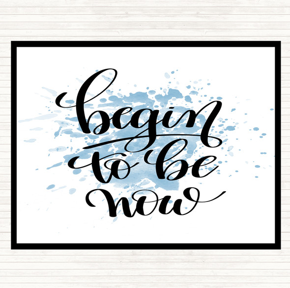 Blue White Begin To Be Now Inspirational Quote Mouse Mat Pad