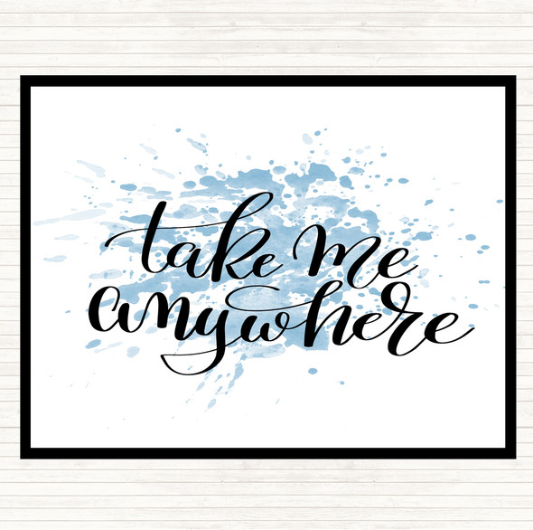 Blue White Take Me Anywhere Inspirational Quote Mouse Mat Pad
