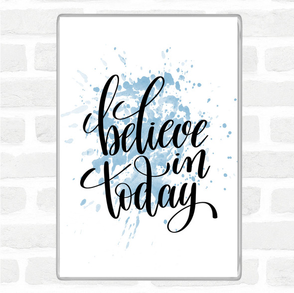 Blue White Believe In Today Inspirational Quote Jumbo Fridge Magnet