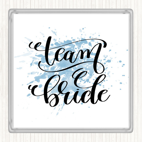 Blue White Team Bride Inspirational Quote Drinks Mat Coaster