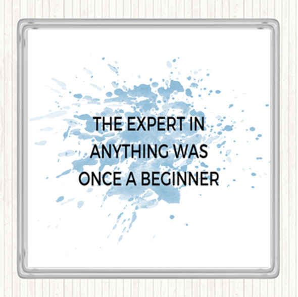 Blue White The Expert Was Once A Beginner Inspirational Quote Drinks Mat Coaster