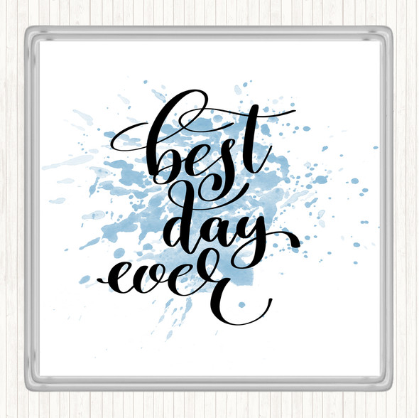 Blue White Best Day Ever Inspirational Quote Drinks Mat Coaster