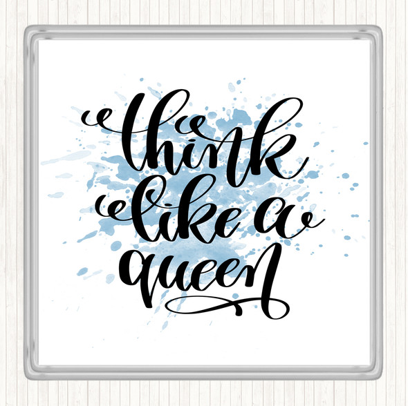 Blue White Think Like A Queen Inspirational Quote Drinks Mat Coaster