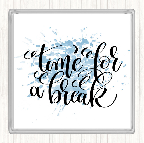 Blue White Time For A Break Inspirational Quote Drinks Mat Coaster