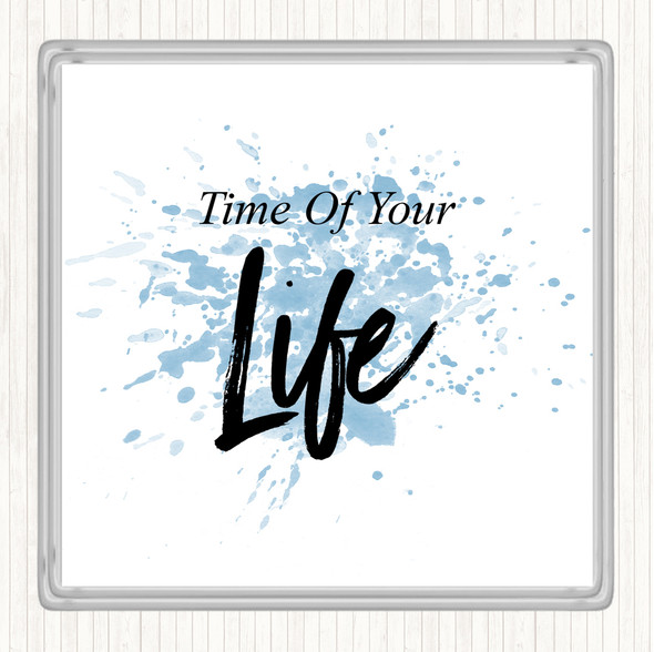 Blue White Time Of Your Inspirational Quote Drinks Mat Coaster