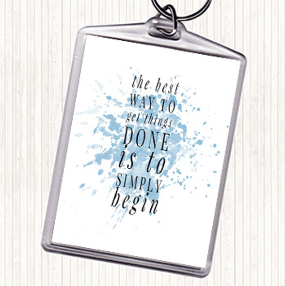 Blue White To Get Things Done Simply Begin Quote Bag Tag Keychain Keyring