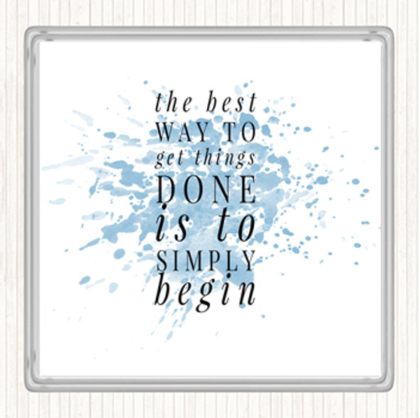 Blue White To Get Things Done Simply Begin Quote Drinks Mat Coaster