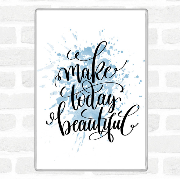 Blue White Today Beautiful Inspirational Quote Jumbo Fridge Magnet