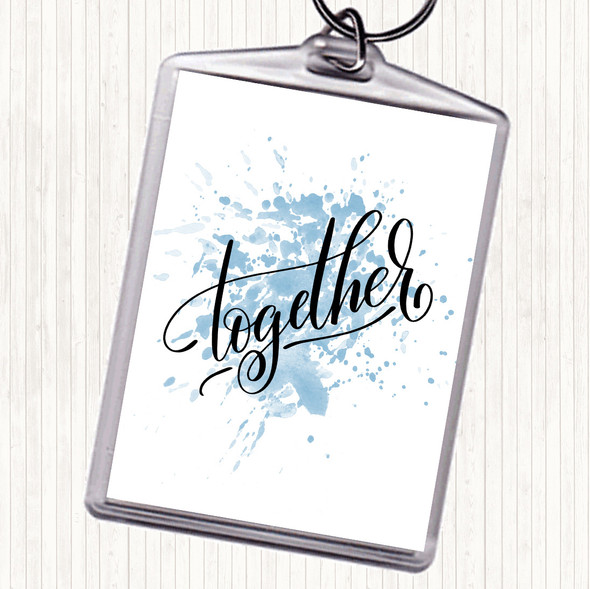 Blue White Together Inspirational Quote Bag Tag Keychain Keyring