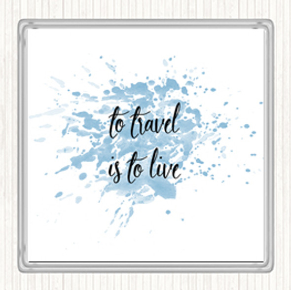 Blue White Travel Is To Live Inspirational Quote Drinks Mat Coaster