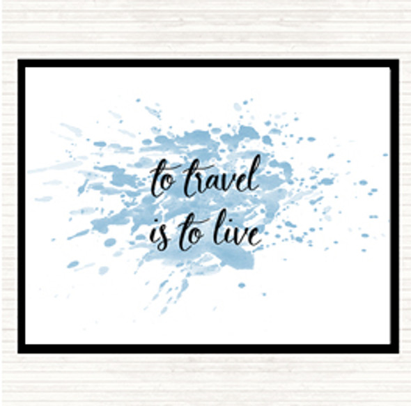 Blue White Travel Is To Live Inspirational Quote Dinner Table Placemat