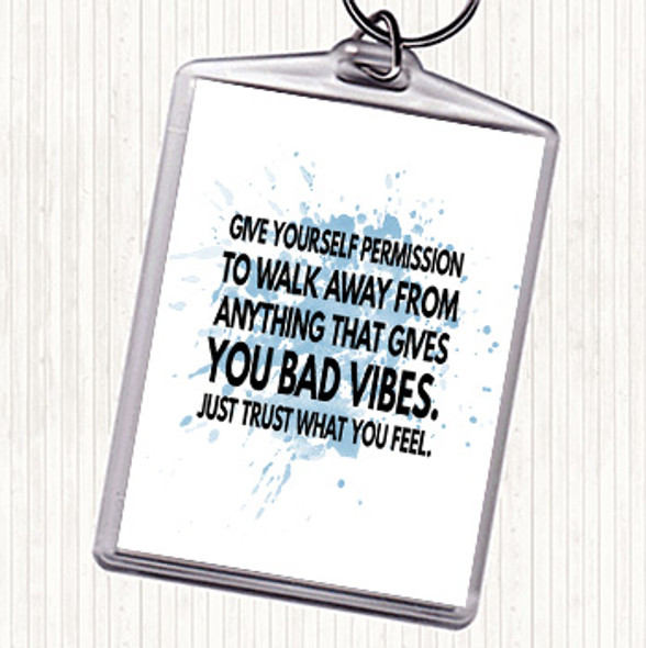 Blue White Walk Away From Anything That Gives You Bad Vibes Quote Bag Tag Keychain Keyring