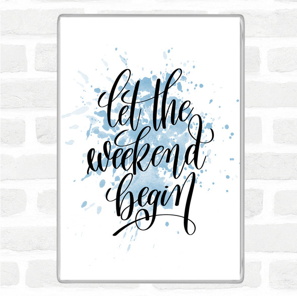 Blue White Weekend Begin Inspirational Quote Jumbo Fridge Magnet