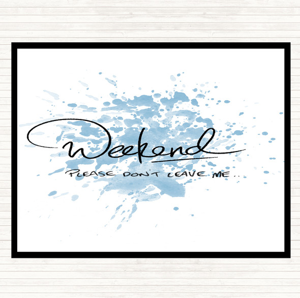 Blue White Weekend Don't Leave Inspirational Quote Mouse Mat Pad