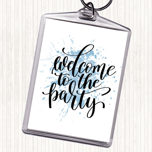 Blue White Welcome To Party Inspirational Quote Bag Tag Keychain Keyring