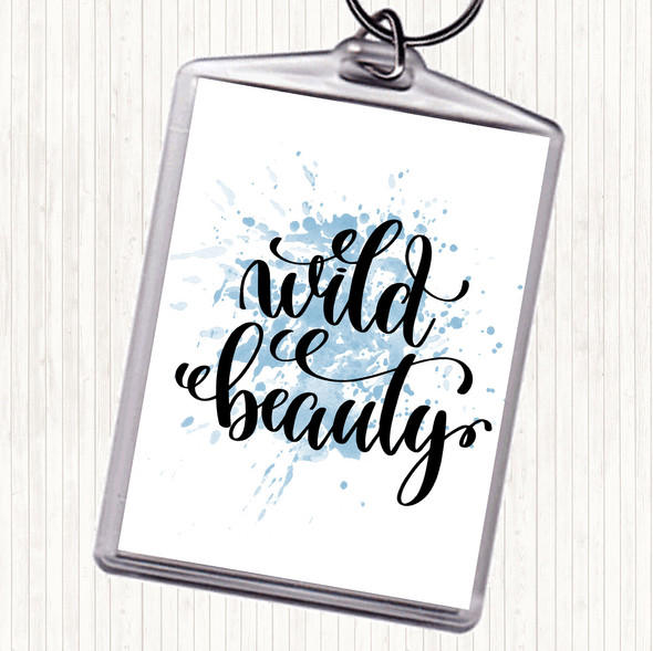 Blue White Wild Beauty Inspirational Quote Bag Tag Keychain Keyring