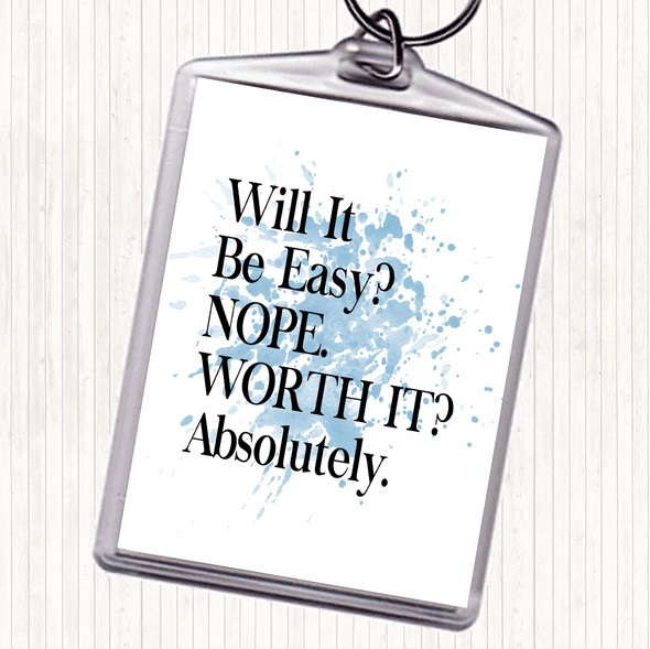 Blue White Will It Be Easy Inspirational Quote Bag Tag Keychain Keyring