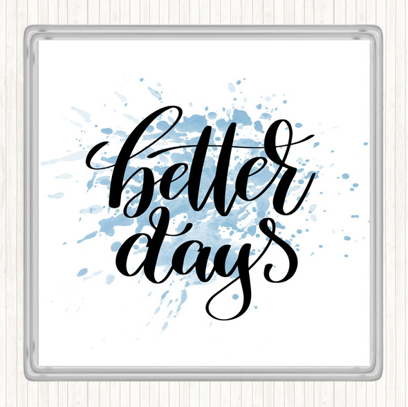 Blue White Better Days Inspirational Quote Drinks Mat Coaster