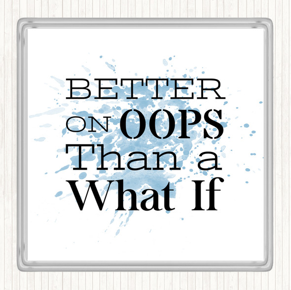 Blue White Better On Oops Inspirational Quote Drinks Mat Coaster