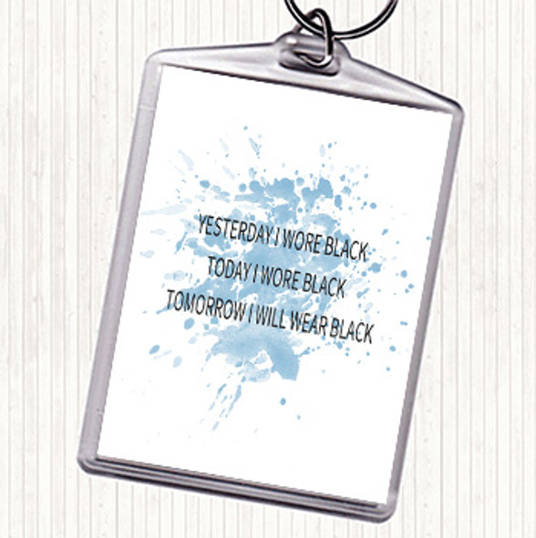 Blue White Wore Black Inspirational Quote Bag Tag Keychain Keyring