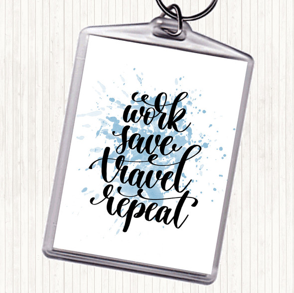 Blue White Work Save Travel Repeat Inspirational Quote Bag Tag Keychain Keyring