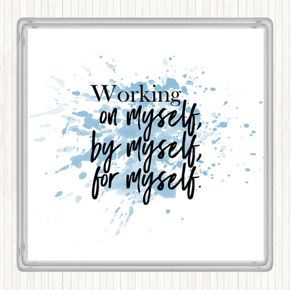 Blue White Working On Myself Inspirational Quote Drinks Mat Coaster