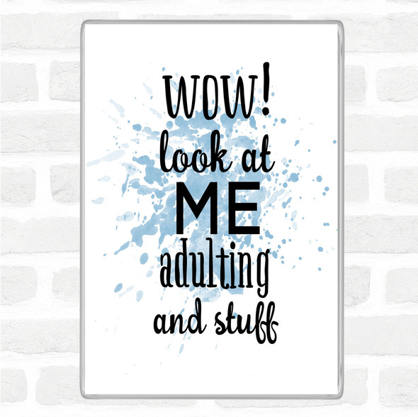 Blue White Wow Look At Me Adulting And Stuff Quote Jumbo Fridge Magnet