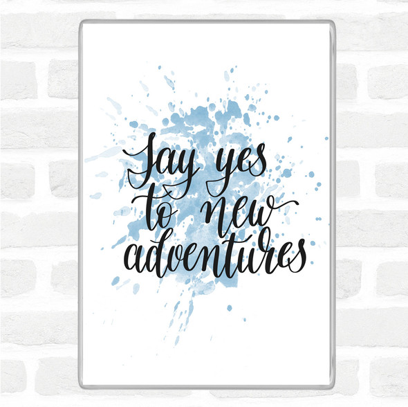 Blue White Yes To Adventures Inspirational Quote Jumbo Fridge Magnet