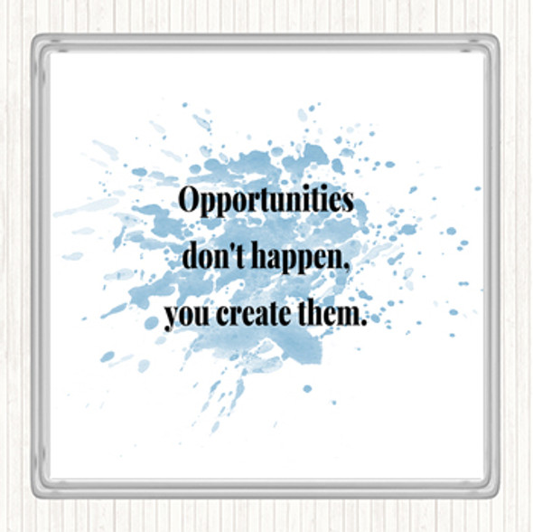 Blue White You Create Opportunities Inspirational Quote Drinks Mat Coaster