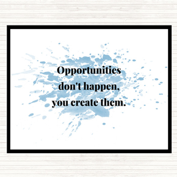 Blue White You Create Opportunities Inspirational Quote Mouse Mat Pad