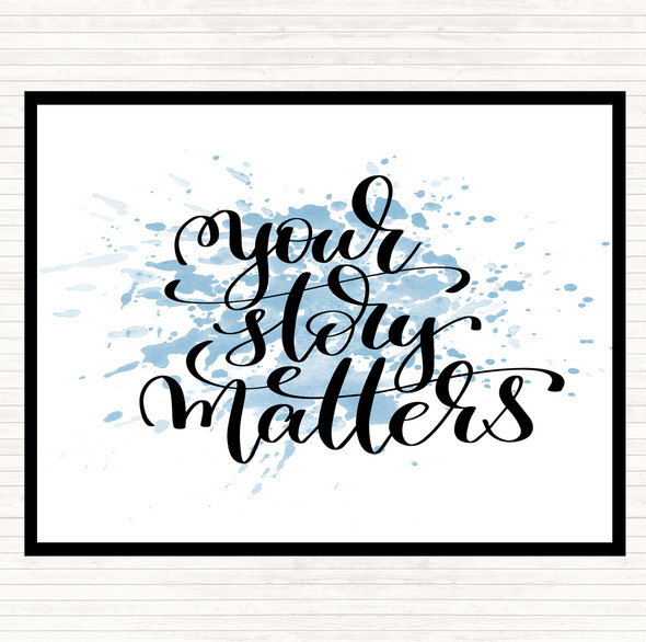 Blue White Your Story Matters Inspirational Quote Mouse Mat Pad