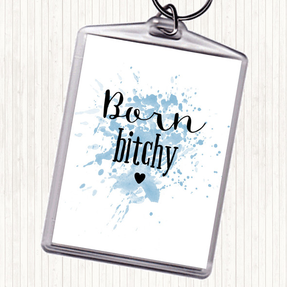 Blue White Born Bitchy Inspirational Quote Bag Tag Keychain Keyring